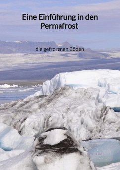 Eine Einführung in den Permafrost - die gefrorenen Böden - Klaas, Tina