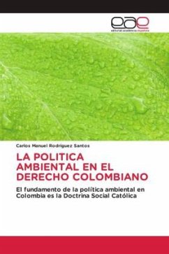 LA POLITICA AMBIENTAL EN EL DERECHO COLOMBIANO - Rodríguez Santos, Carlos Manuel