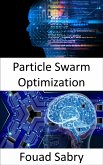 Particle Swarm Optimization (eBook, ePUB)