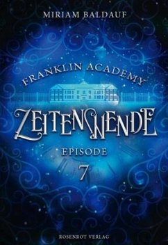 Franklin Academy, Episode 7 - Zeitenwende - Baldauf, Miriam