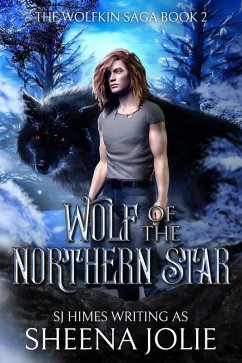 Wolf of the Northern Star (The Wolfkin Saga, #2) (eBook, ePUB) - Jolie, Sheena; Himes, Sj