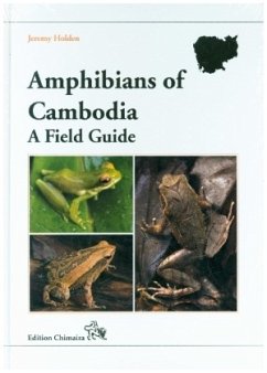 Amphibians of Cambodia - A Field Guide - Holden, J.
