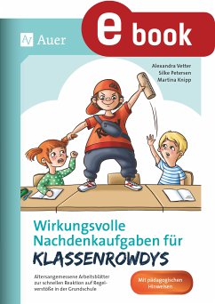 Wirkungsvolle Nachdenkaufgaben für Klassenrowdys (eBook, PDF) - Vetter, Alexandra; Petersen, Silke; Knip, Martina