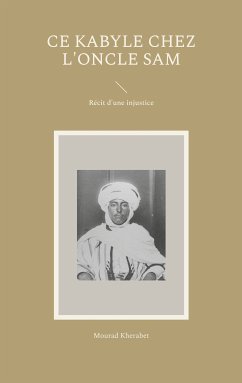 Ce Kabyle chez l'Oncle Sam (eBook, ePUB) - Kherabet, Mourad