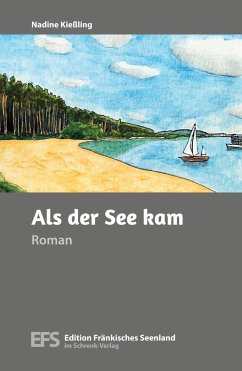 Als der See kam - Kießling, Nadine