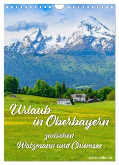 Urlaub in Oberbayern - zwischen Watzmann und Chiemsee (Wandkalender 2024 DIN A4 hoch), CALVENDO Monatskalender - Wilczek, Dieter