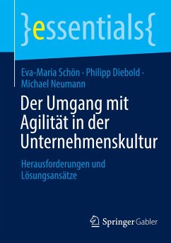 Der Umgang mit Agilität in der Unternehmenskultur - Schön, Eva-Maria;Diebold, Philipp;Neumann, Michael