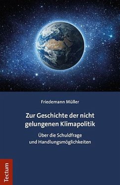 Zur Geschichte der nicht gelungenen Klimapolitik - Müller, Friedemann