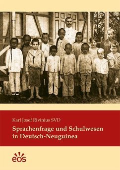 Sprachenfrage und Schulwesen in Deutsch-Neuguinea - Rivinius, Karl Josef