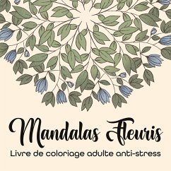 Mandalas Fleuris - Passion, Color