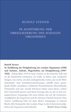 In Ausführung der Dreigliederung des sozialen Organismus (1920) und Aufsätze, Aufrufe, Flugschriften zur Dreigliederung (1919-1922 - Steiner, Rudolf