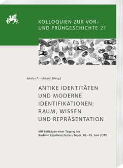 Antike Identitäten und moderne Identifikationen: Raum, Wissen und Repräsentation