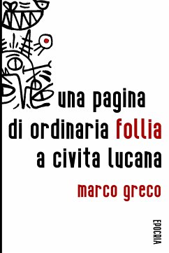 Una pagina di ordinaria follia a Civita Lucana (fixed-layout eBook, ePUB) - Greco, Marco