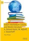 Dutch Interbellum Canons and World Literature A. Roland Holst, M. Nijhoff, J. Slauerhoff