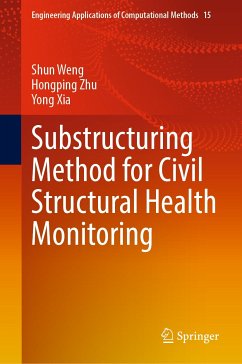 Substructuring Method for Civil Structural Health Monitoring (eBook, PDF) - Weng, Shun; Zhu, Hongping; Xia, Yong