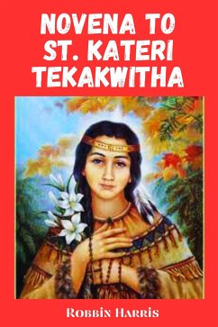 Novena to St. Kateri Tekakwitha (eBook, ePUB) - Harris, Robbin