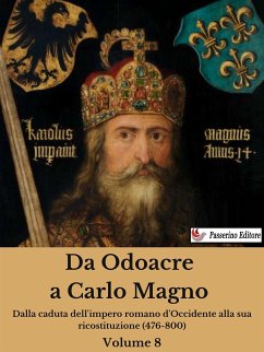 Da Odoacre a Carlo Magno Volume 8 (eBook, ePUB) - Ferraiuolo, Antonio