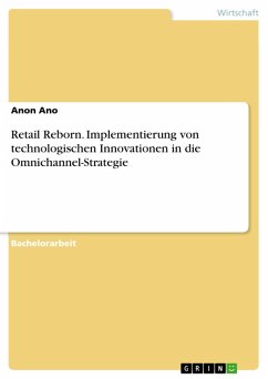 Retail Reborn. Implementierung von technologischen Innovationen in die Omnichannel-Strategie (eBook, PDF) - Ano, Anon
