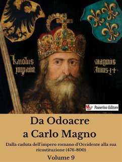 Da Odoacre a Carlo Magno Volume 9 (eBook, ePUB) - Ferraiuolo, Antonio