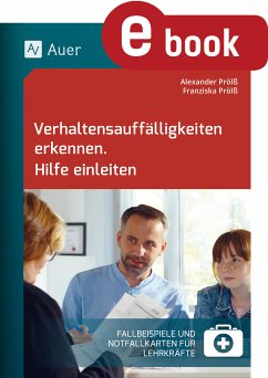 Verhaltensauffälligkeiten erkennen Hilfe einleiten (eBook, PDF) - Prölß, Alexander; Prölß, Franziska