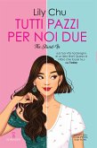 Tutti pazzi per noi due (eBook, ePUB)