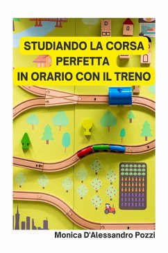 Studiando la corsa perfetta in orario con il treno (eBook, ePUB) - Pozzi Monica, D'Alessandro