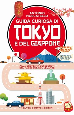 Guida curiosa di Tokyo e del Giappone (eBook, ePUB) - Moscatello, Antonio