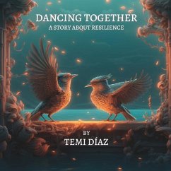 Dancing Together: A story about resilience - Díaz, Temi