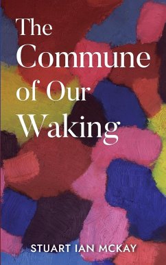 The Commune of Our Waking - Mckay, Stuart