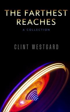 The Farthest Reaches: A Collection - Westgard, Clint