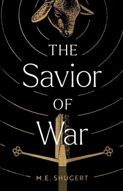 The Savior of War - Shugert, M. E.