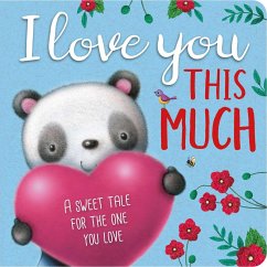 I Love You This Much: Padded Board Book - Igloobooks