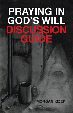 Praying in God's Will Discussion Guide - Kizer, Morgan