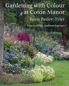 Gardening with Colour at Coton Manor - Pasley-Tyler, Susie