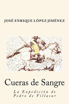 Cueras de Sangre: La Expedición de Pedro de Villasur - Jiménez, José Enrique López