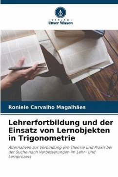 Lehrerfortbildung und der Einsatz von Lernobjekten in Trigonometrie - Carvalho Magalhães, Roniele