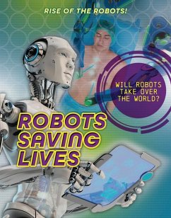 Robots Saving Lives - Spilsbury, Louise A