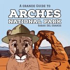 Arches National Park: A Grande Guide