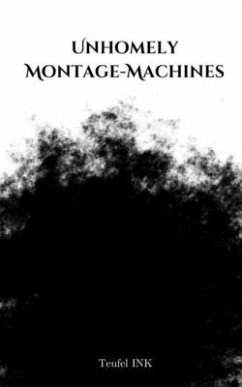 Unhomely Montage-Machines - Ink, Teufel