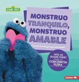 Monstruo Tranquilo, Monstruo Amable (Calm Monsters, Kind Monsters)