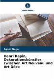 Henri Rapin, Dekorationskünstler zwischen Art Nouveau und Art Déco