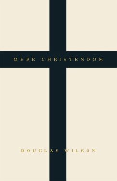 Mere Christendom - Wilson, Douglas