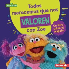 Todos Merecemos Que Nos Valoren Con Zoe (Everyone Has Value with Zoe) - Miller, Marie-Therese