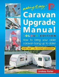 Caravan Upgrade Manual - COLOUR EDITION: How to bring your older caravan bang up to date! - Porter, Lindsay