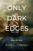 Only Dark Edges