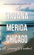 Havana-Merida-Chicago (A Journey to... - Bild 1