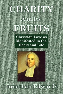 Charity And Its Fruits - Edwards, Jonathan