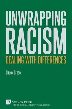 Unwrapping Racism - Grose, Chuck