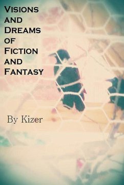 Visions and Dreams of Fiction and Fantasy - Kizer