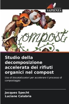 Studio della decomposizione accelerata dei rifiuti organici nel compost - Specht, Jacques;Calabria, Luciane